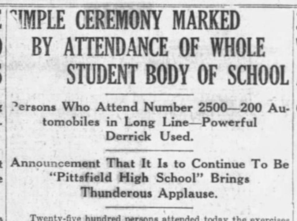 Image may contain: possible text that says 'SIMPLE CEREMONY MARKED BY ATTENDANCE OF WHOLE STUDENT BODY OF SCHOOL Persons Who Attend Number 2500-200 Au- tomobiles in Long ine-Powerful Derrick Used. Announcement That It Is to Continue Το Be "Pittsfield High School" Brings Thunderous Applause. Twenty-fiye hundred attended'